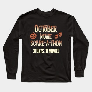 October Movie Scare-A-Thon Long Sleeve T-Shirt